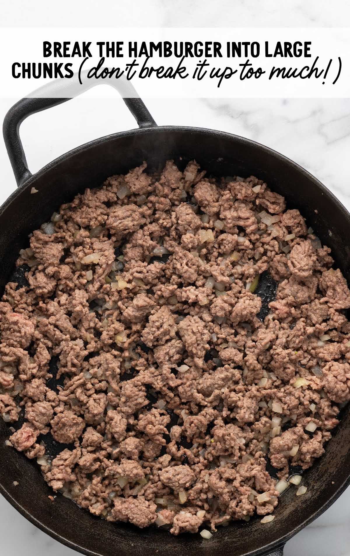 Ground beef and onions cooking in a skillet with text overlay advising not to break up the meat too much.