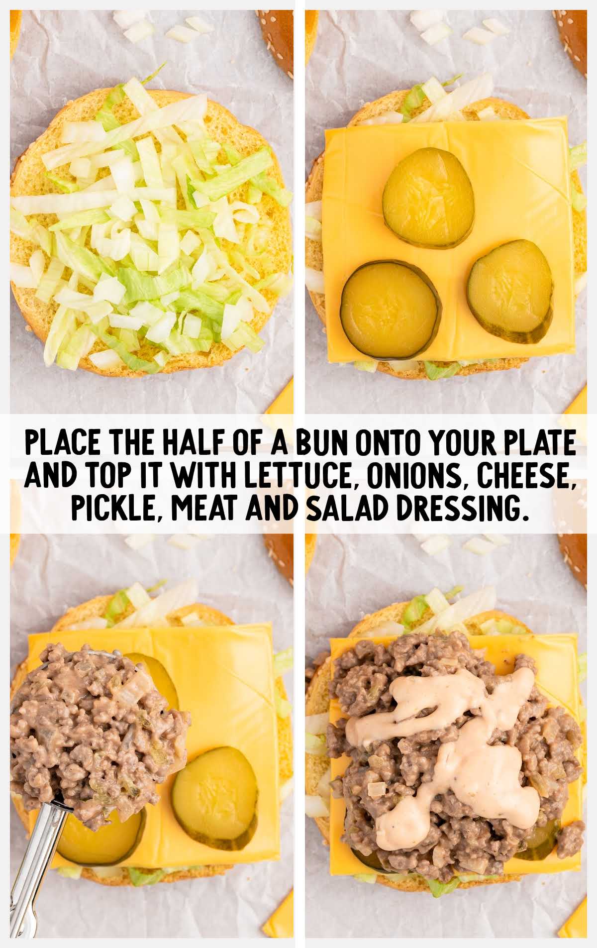 bun topped with with lettuce, yellow onions, American cheese, dill pickles, the meat mixture, Thousand Island dressing, and the top bun