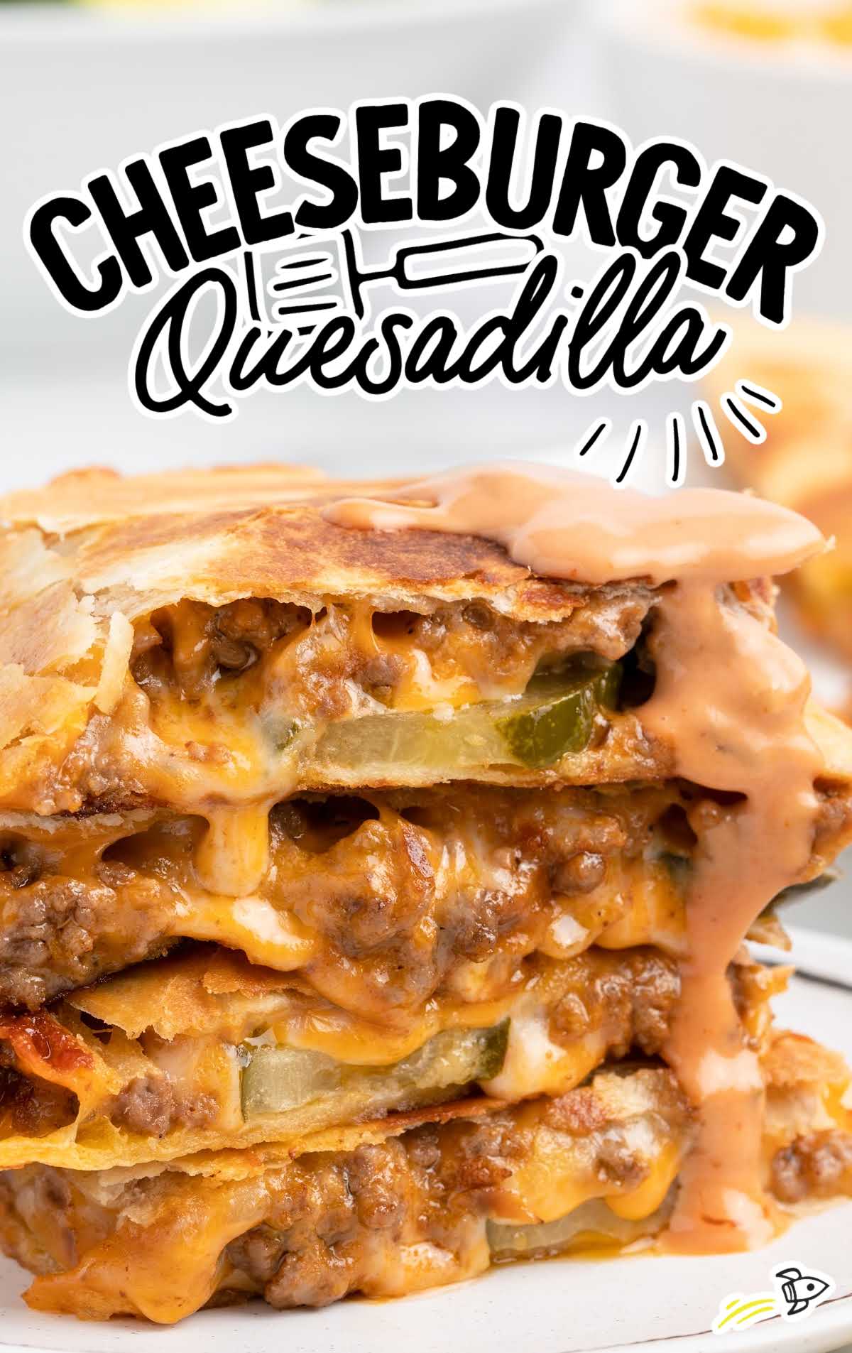 close up shot of Cheeseburger Quesadilla stacked on top of each other