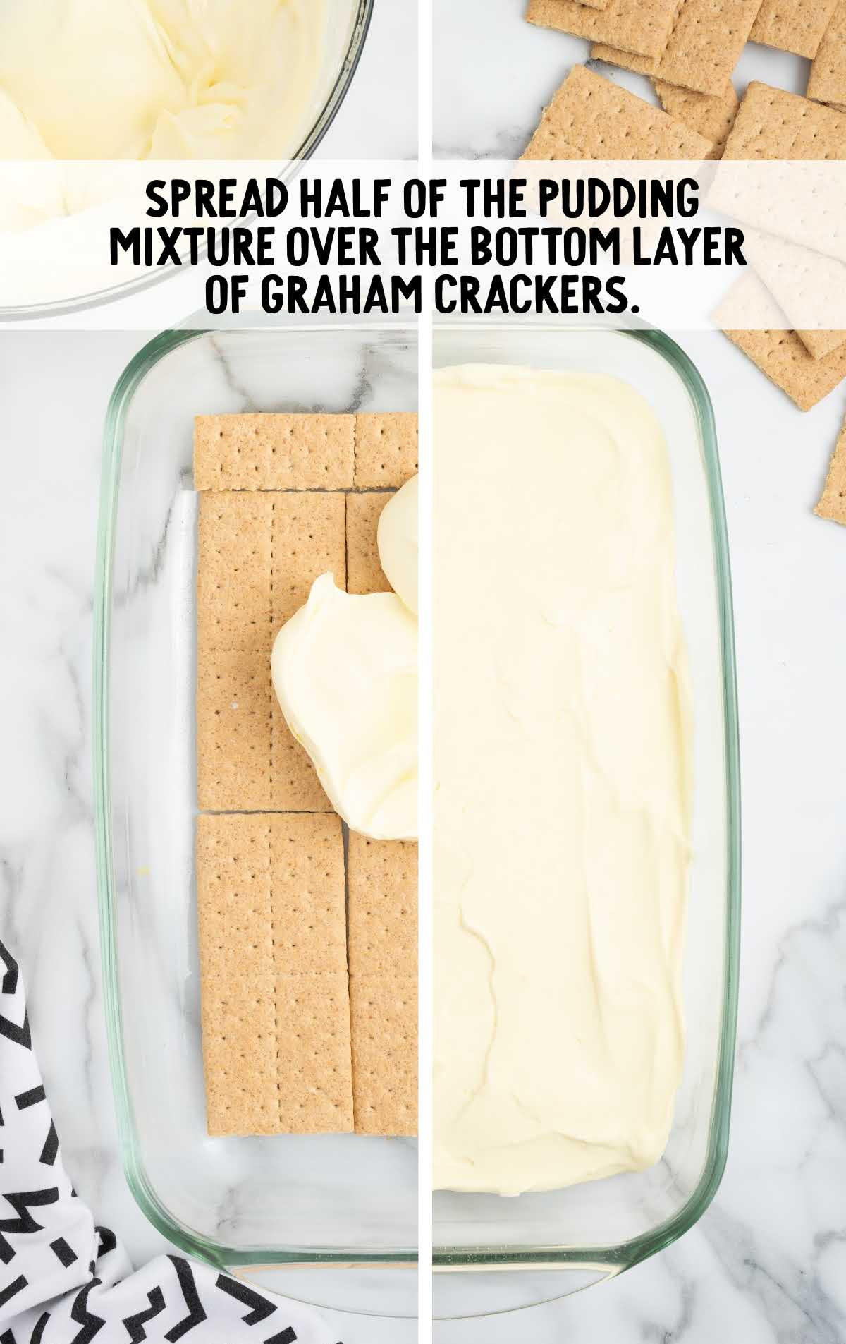 pudding mixture spread over the bottom layer of the graham cracker