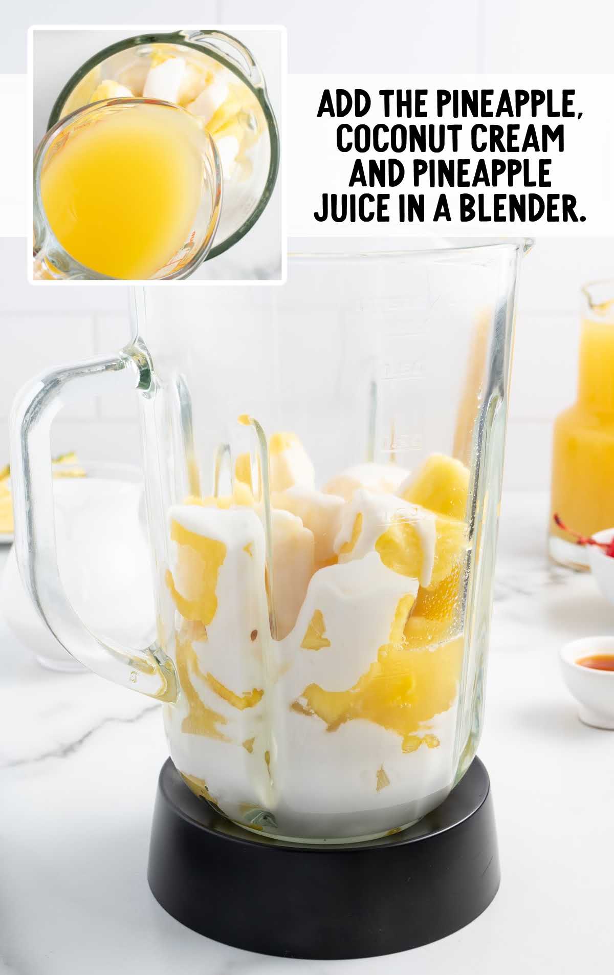 pineapple, coconut cream, and pineapple juice in a blender