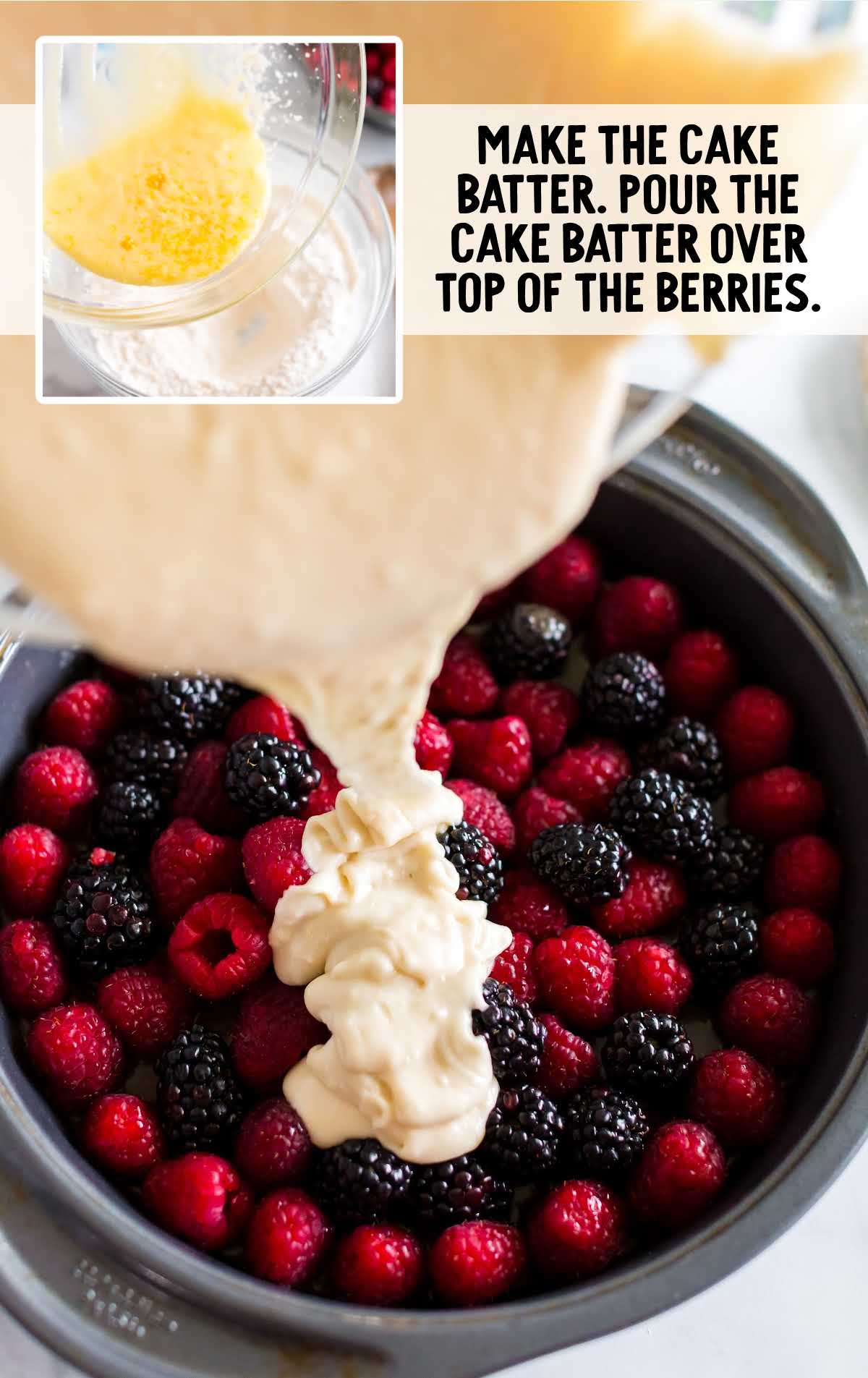 pour the cake batter over the berries in the pot