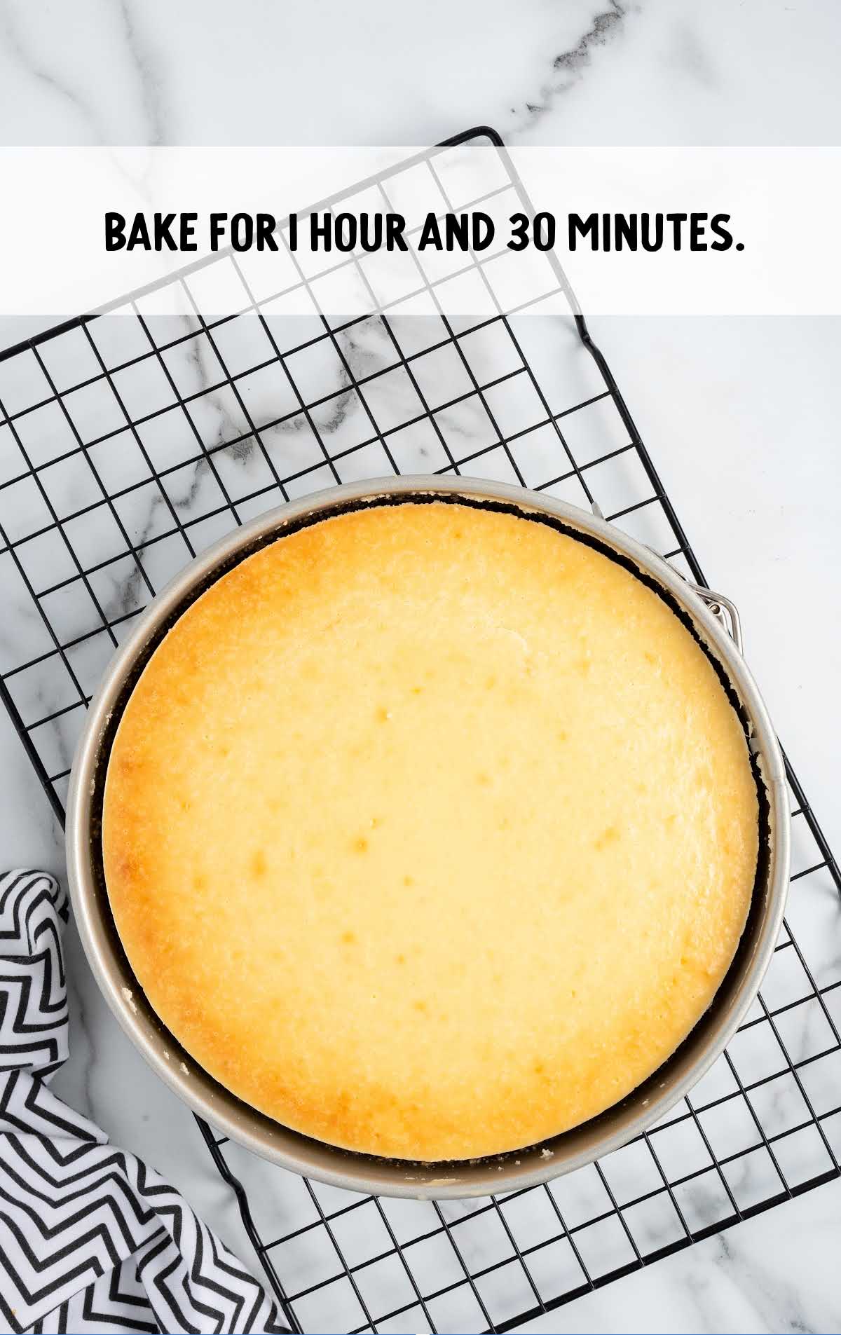 cheesecake baked for 1 hour and 30 minutes