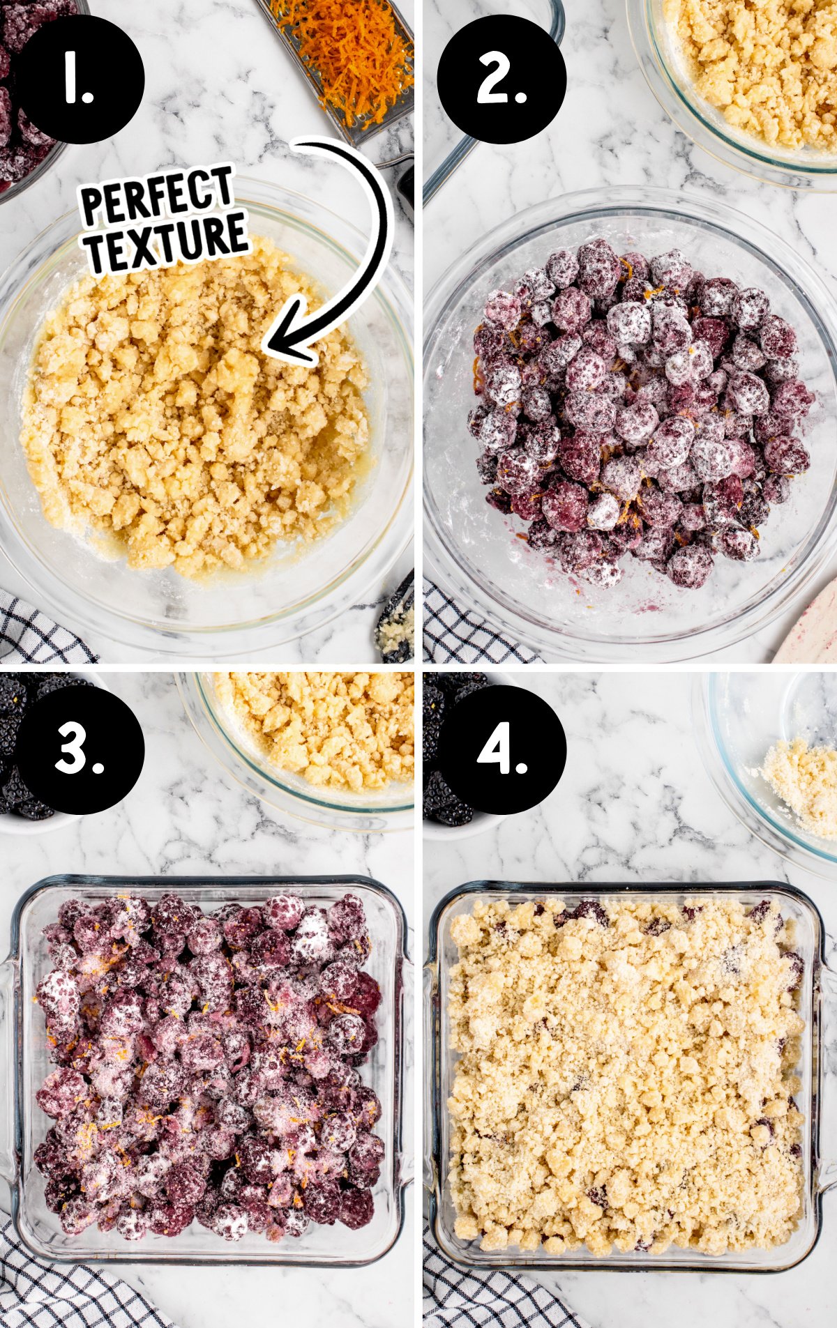 Step-by-step collage showing how to make blackberry crumble:

Mixing crumbly topping in a glass bowl labeled "Perfect Texture."

Coating blackberries with sugar and zest in a clear bowl.

Layering sugared blackberries in a square glass baking dish.

Topping the berries with crumble mixture, ready to bake.