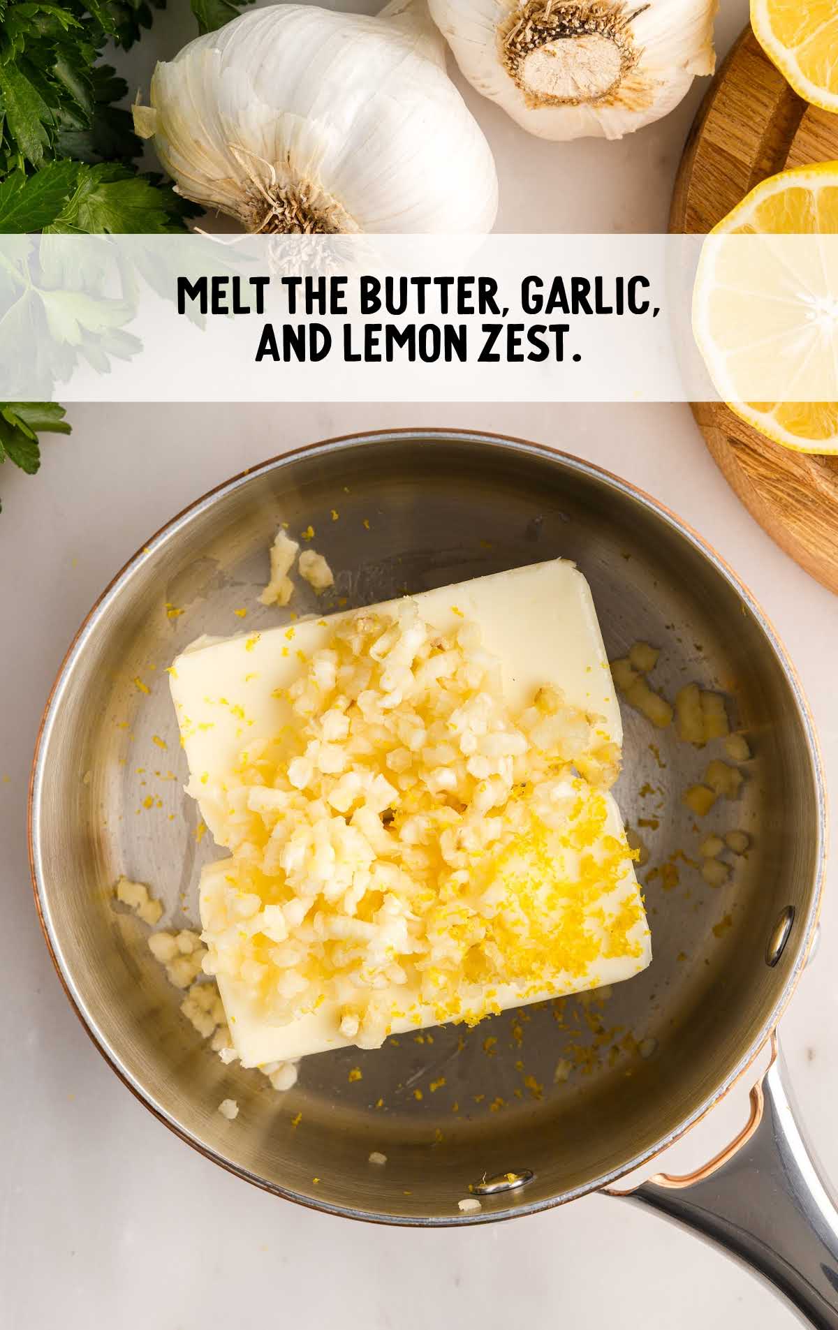 butter, garlic, and lemon zest in a pot