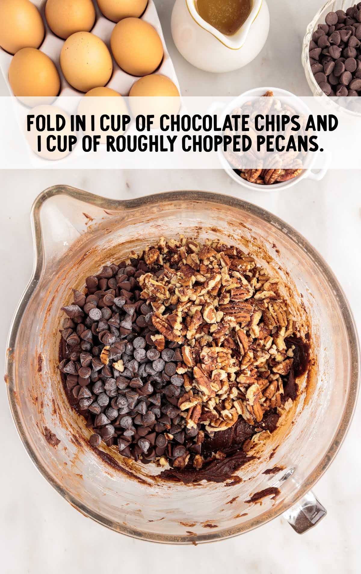 chocolate chips and chopped pecans folded with the butter mixture