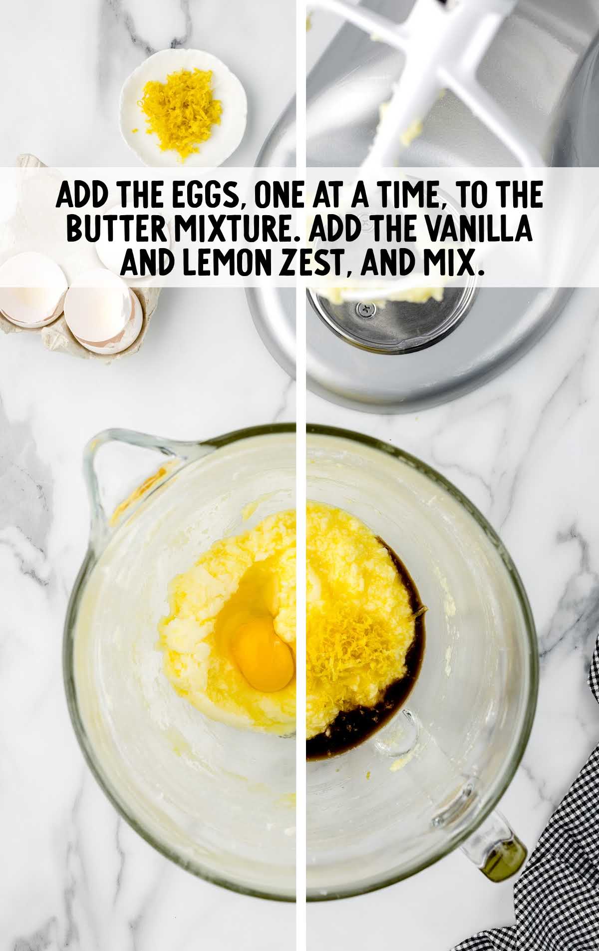 eggs, lemon zest, and vanilla added to the butter mixture
