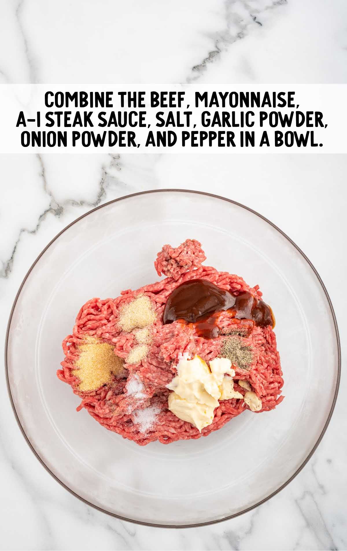 ground beef, mayonnaise, A-1 steak sauce, salt, garlic powder, onion powder, and black pepper combined in a bowl