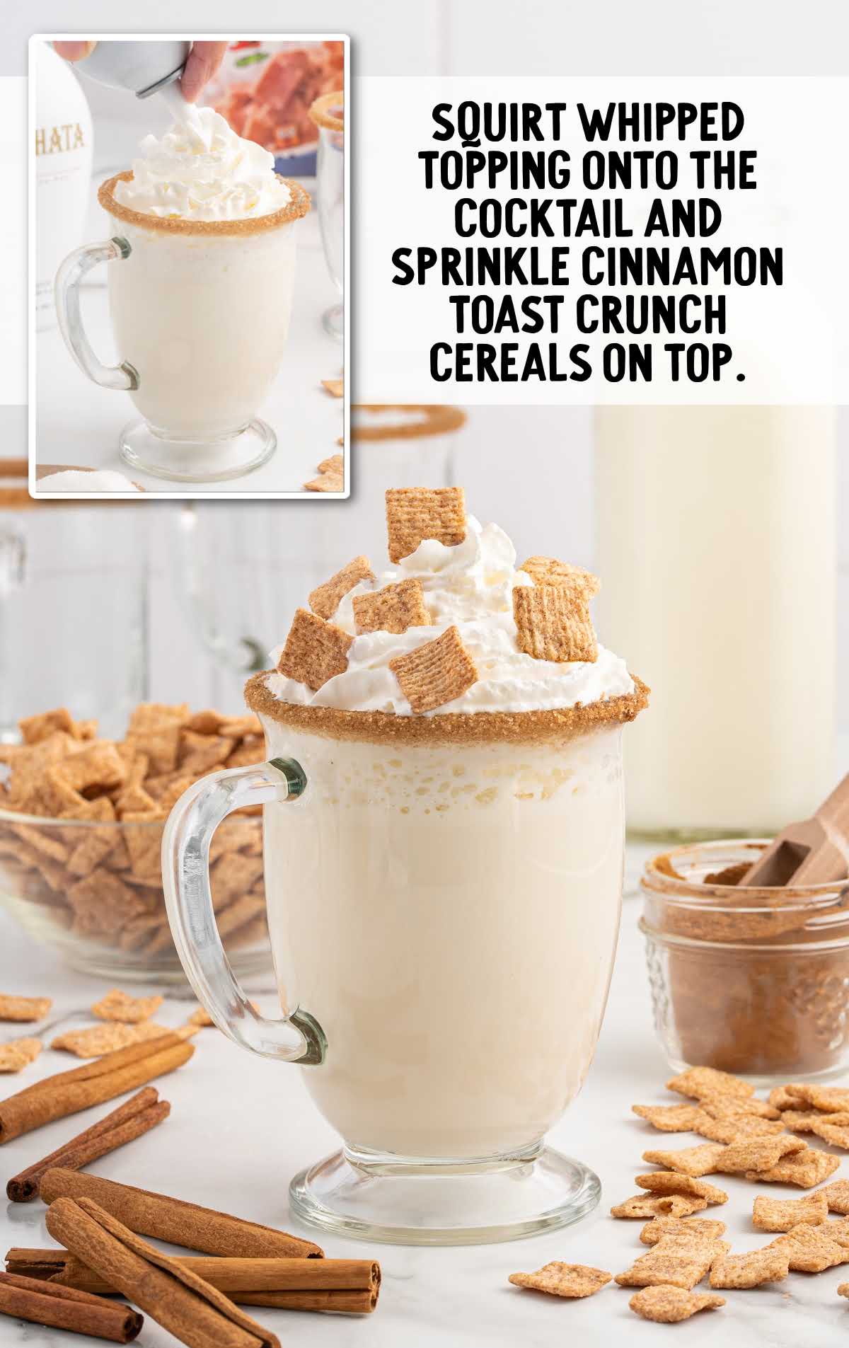 whipped topping squirt onto the cocktail and sprinkled cinnamon toast crunch cereal