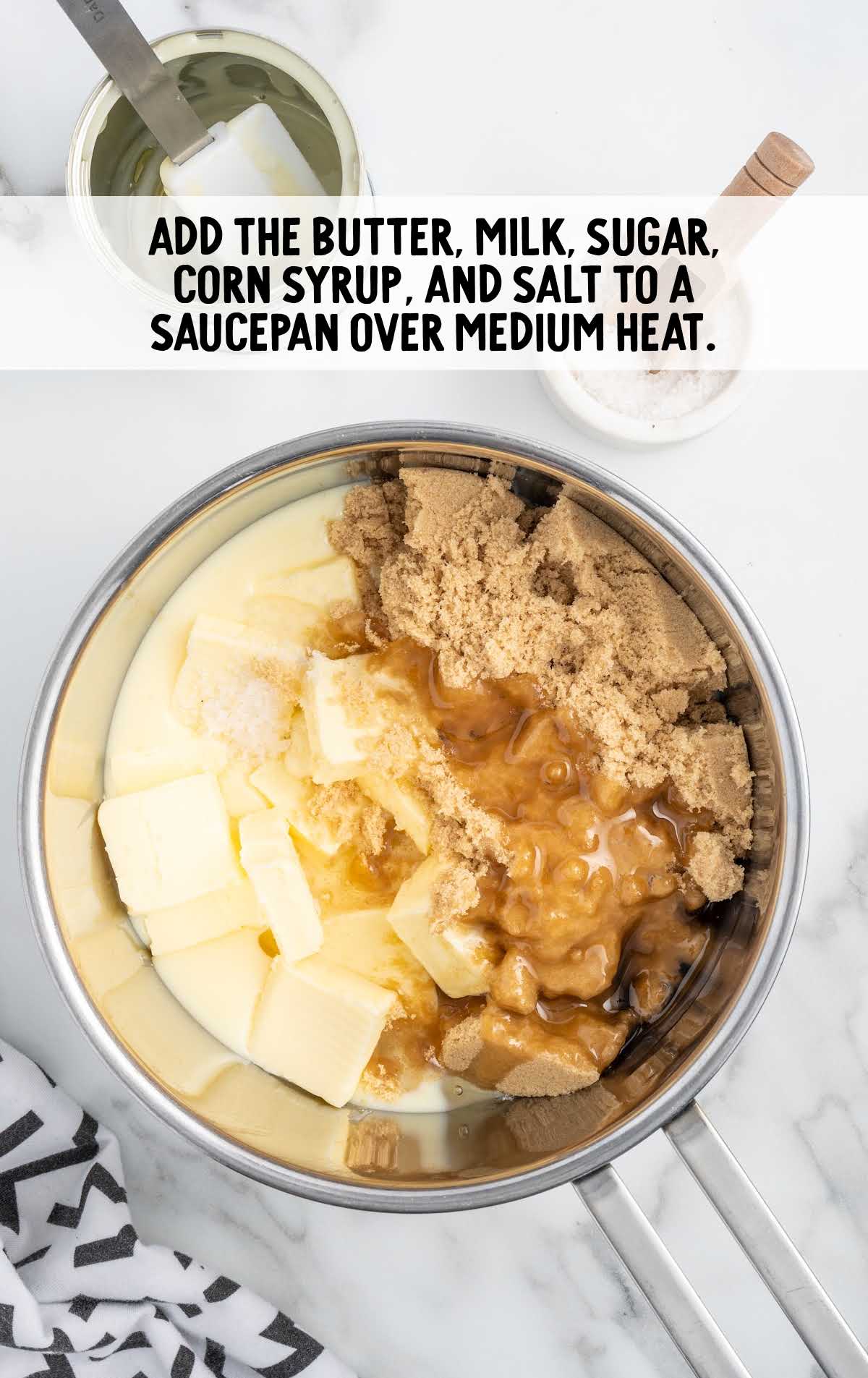 butter, milk, sugar, corn syrup, and salt added to a saucepan