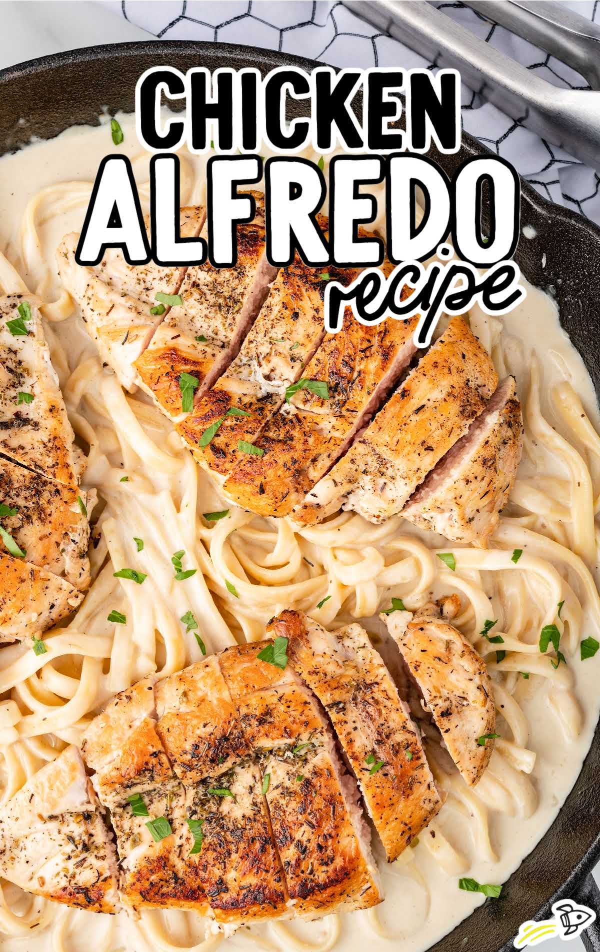 overhead shot of Chicken Alfredo Recipe on a skillet
