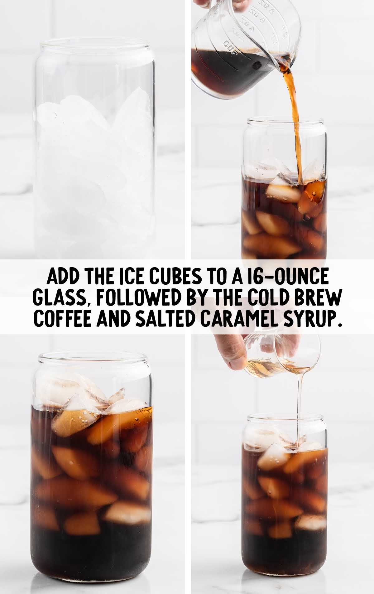ice cubes, cold brew coffee, and salted caramel syrup added to the glass