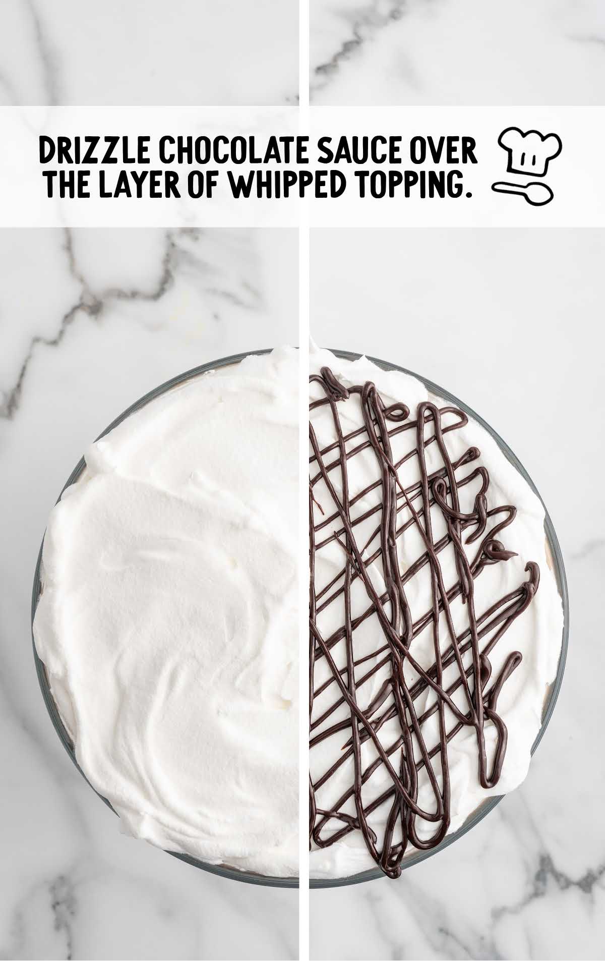 chocolate sauce drizzled over the whipped topping layer
