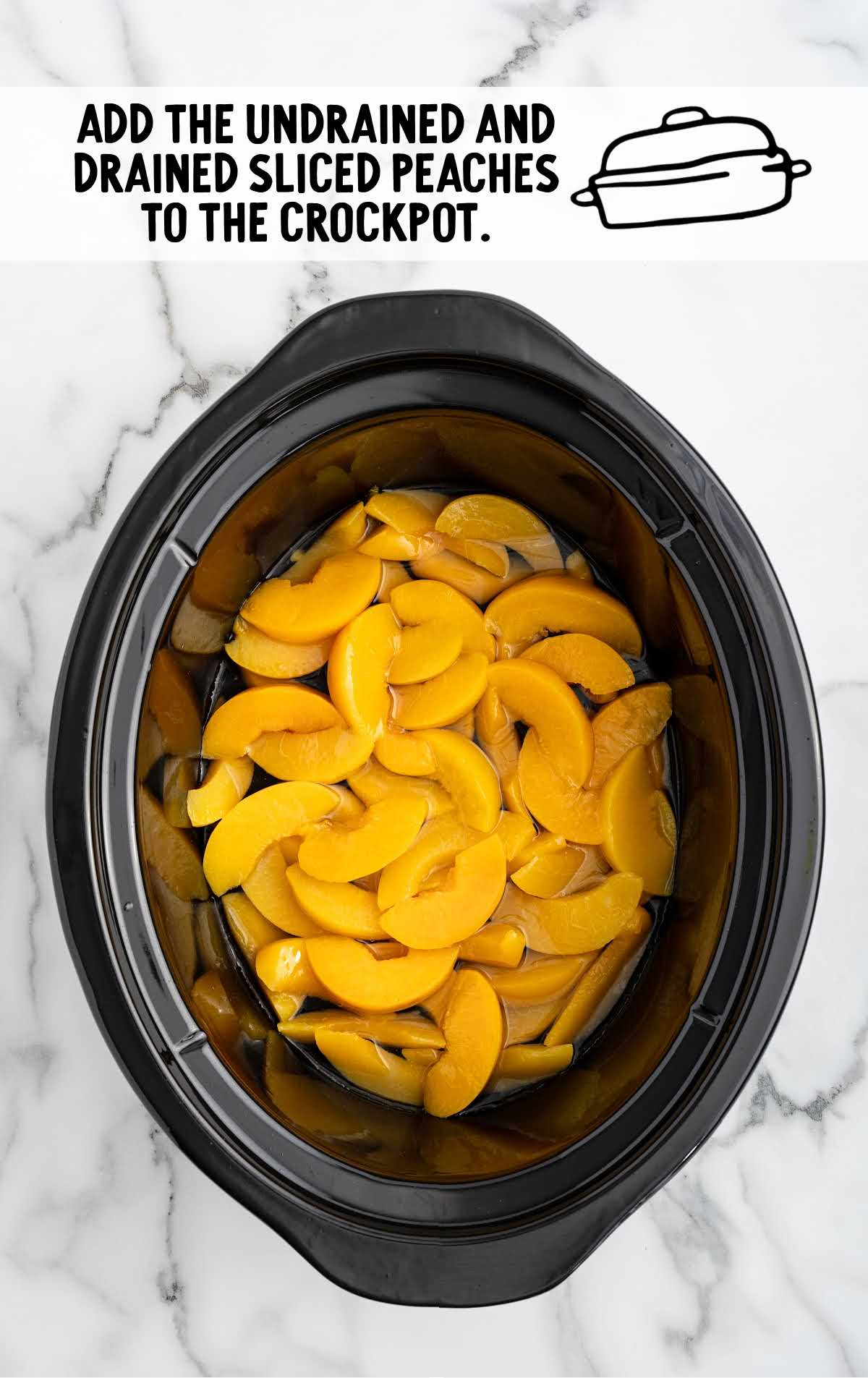 undrained sliced peaches and drained sliced peaches added into the CrockPot