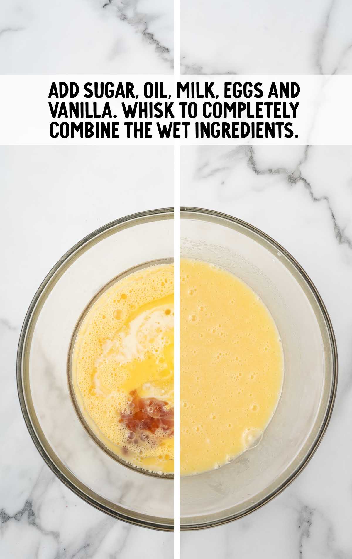 sugar, vegetable oil, room temperature milk, room temperature eggs, and vanilla extract combined in a bowl