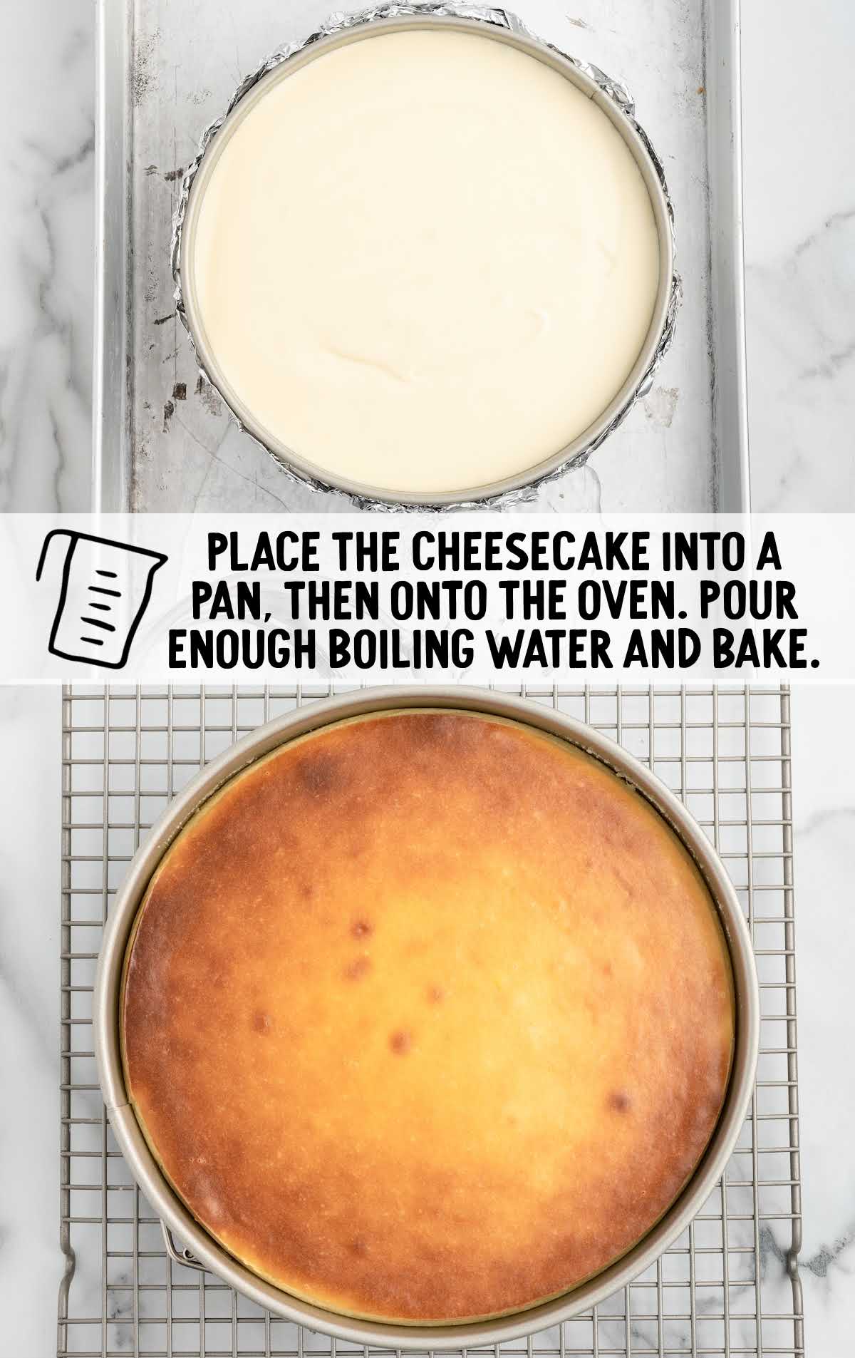 cheesecake placed into a pan then baked