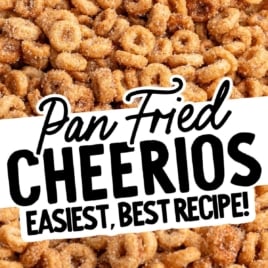 Pan fried Cheerios coated in cinnamon sugar with wooden spoon and text overlay