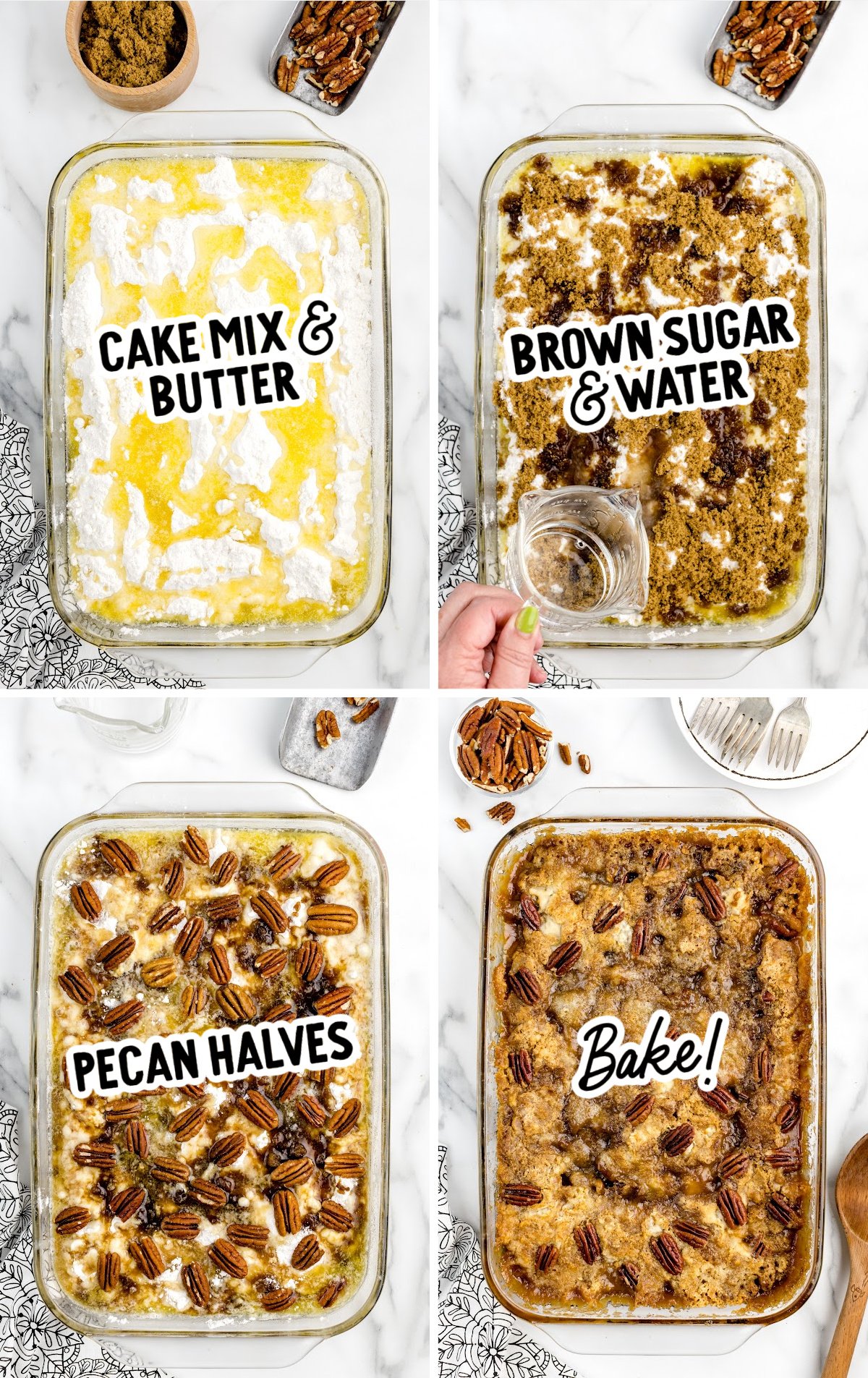 Step-by-step collage showing how to assemble pecan dump cake:
Top left: Glass baking dish filled with dry cake mix and drizzled melted butter, labeled “Cake Mix & Butter.”
Top right: Brown sugar sprinkled over cake mix, with water being poured in, labeled “Brown Sugar & Water.”
Bottom left: Whole pecans arranged on top of the mixture, labeled “Pecan Halves.”
Bottom right: Fully baked pecan dump cake, golden brown with toasted pecans on top, labeled “Bake!”
