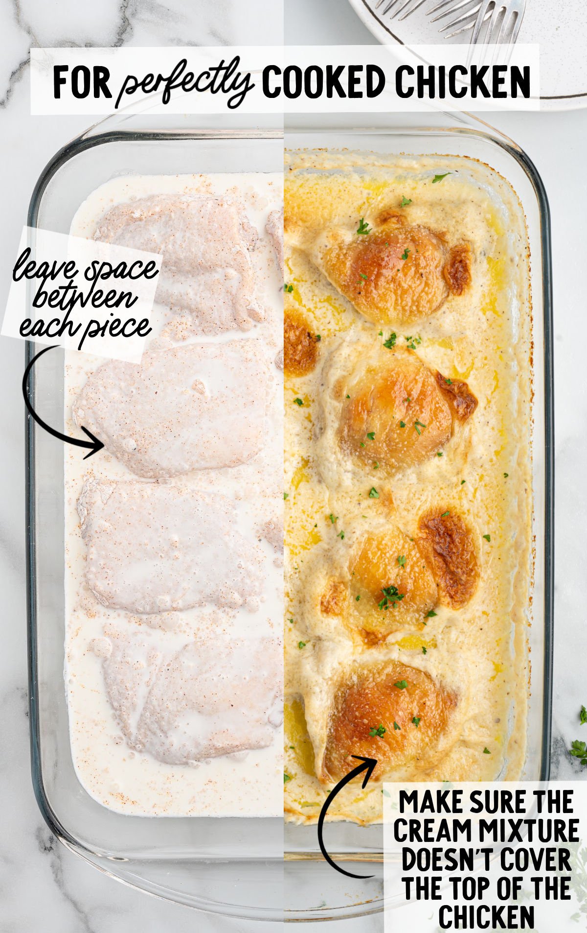 Split image showing raw and baked Amish chicken in a glass baking dish. The left side shows uncooked chicken pieces spaced apart in a cream mixture, with a label that reads “leave space between each piece.” The right side shows the finished dish with golden, crispy chicken skin above the creamy sauce, labeled “make sure the cream mixture doesn’t cover the top of the chicken.” Text at the top reads “For perfectly cooked chicken.”