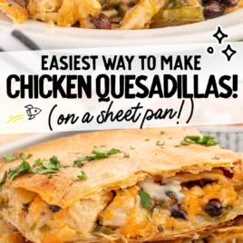 A collage image with text stating, "Easiest Way to Make Chicken Quesadillas (on a sheet pan!)" alongside a close-up of cheesy, stuffed quesadilla slices.