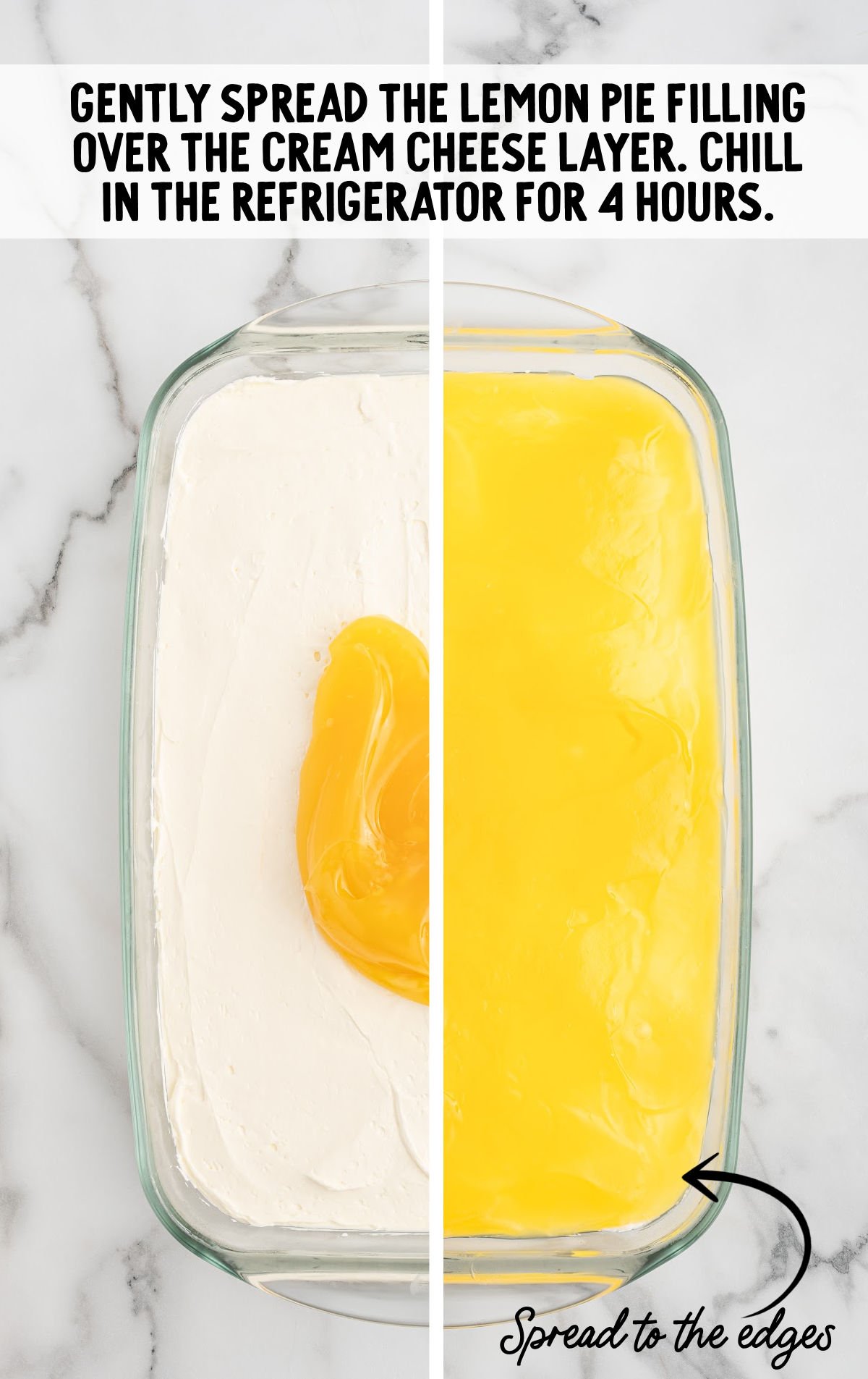 A split-image step-by-step showing how to spread lemon pie filling over a cream cheese layer in a glass dish. The left side shows a dollop of lemon filling on top of the cream cheese layer, while the right side shows the filling fully spread to the edges. Text overlay reads: “Gently spread the lemon pie filling over the cream cheese layer. Chill in the refrigerator for 4 hours.