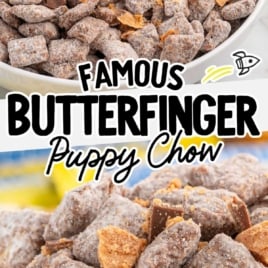 Overhead view of famous Butterfinger puppy chow in a white bowl, topped with crushed Butterfinger candy and labeled as a no-bake recipe.