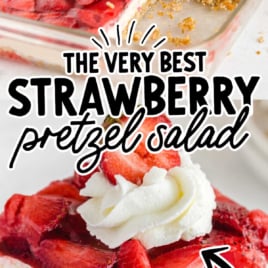 A glass dish of Strawberry Pretzel Salad with a pretzel crust, creamy filling, and sliced strawberries on top. A slice is served on a plate with whipped cream. Text overlay reads: The very best Strawberry Pretzel Salad Recipe. Tasty treat!.