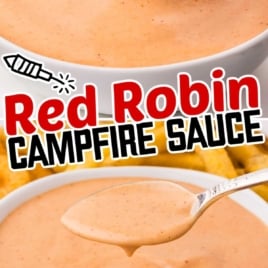 Two images of campfire sauce with chicken and fries, with text overlay “Red Robin Campfire Sauce – 2 Minutes! 3 Ingredients!”