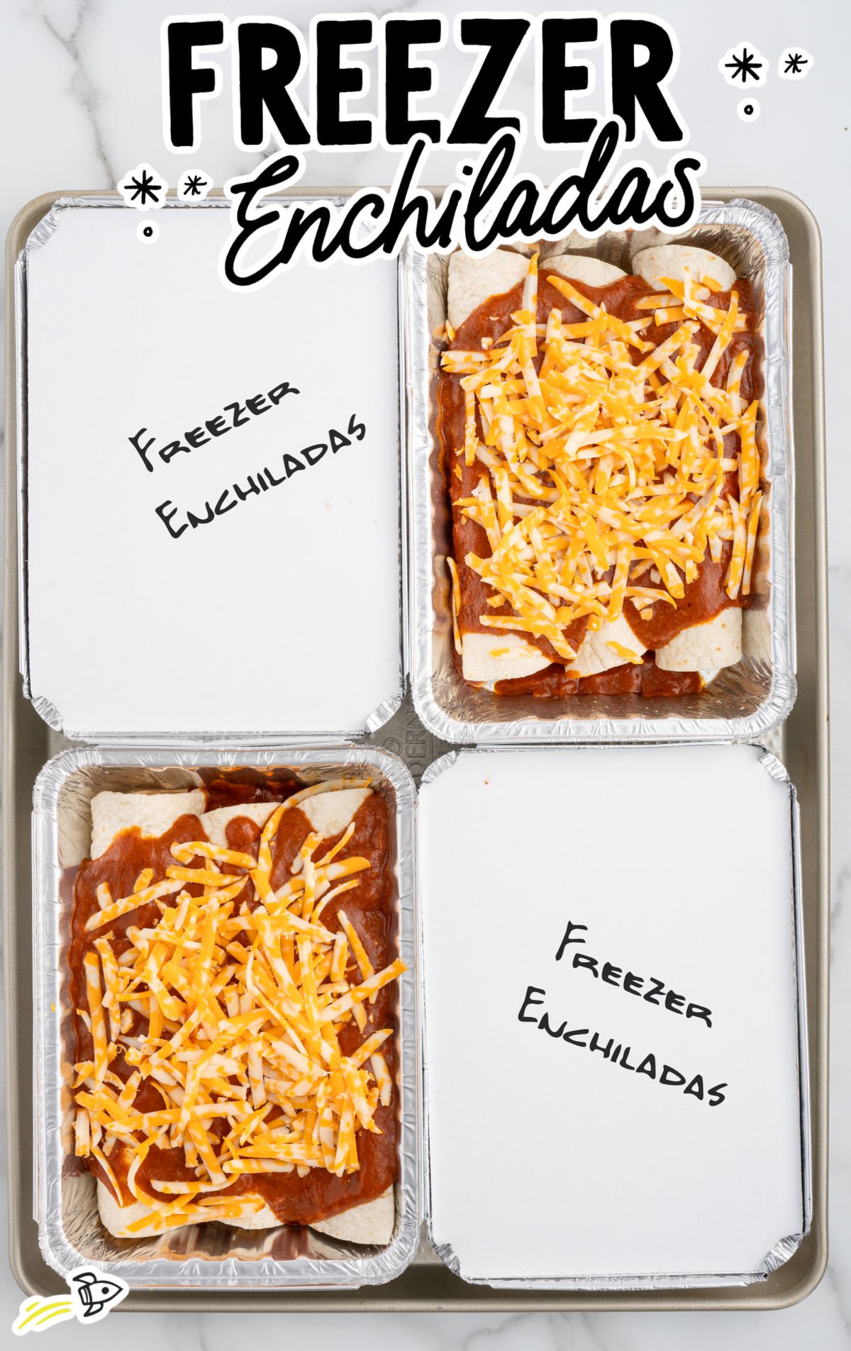 Labeled foil pans of freezer enchiladas with cheese on top, text overlay "Freezer Enchiladas."