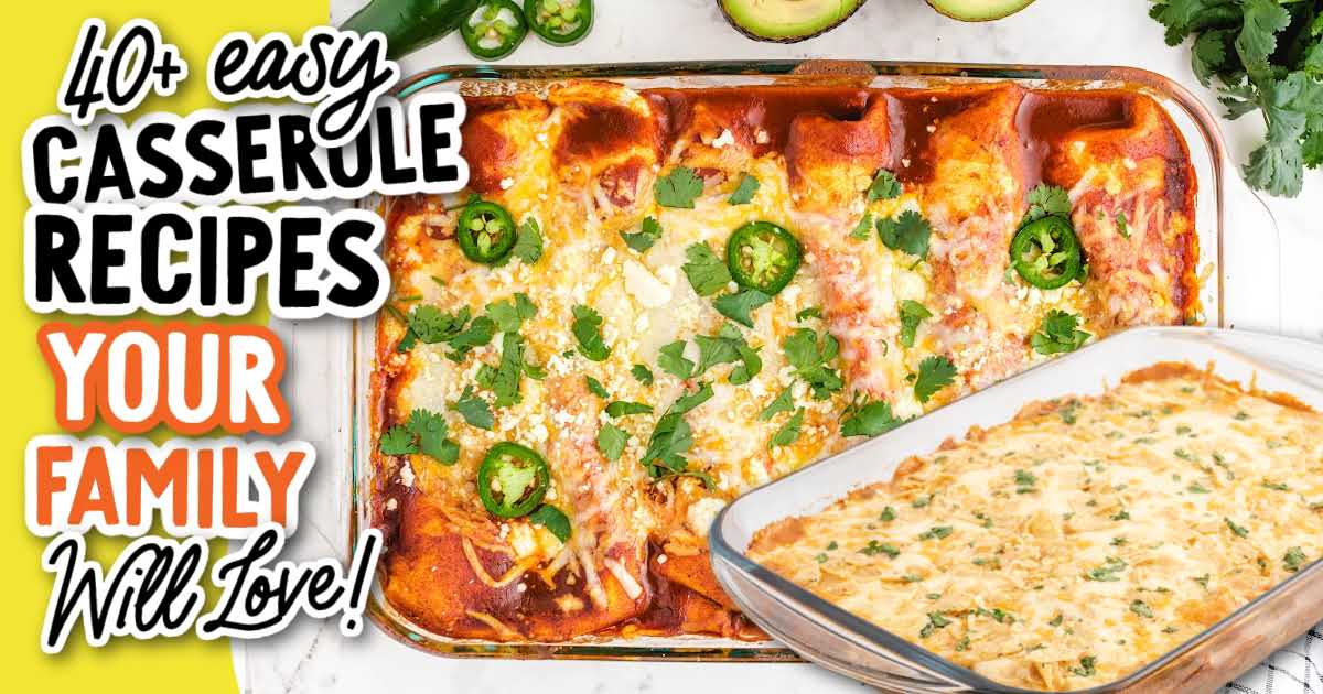 40+ Casserole Recipes for Family Dinners - Spaceships and Laser Beams