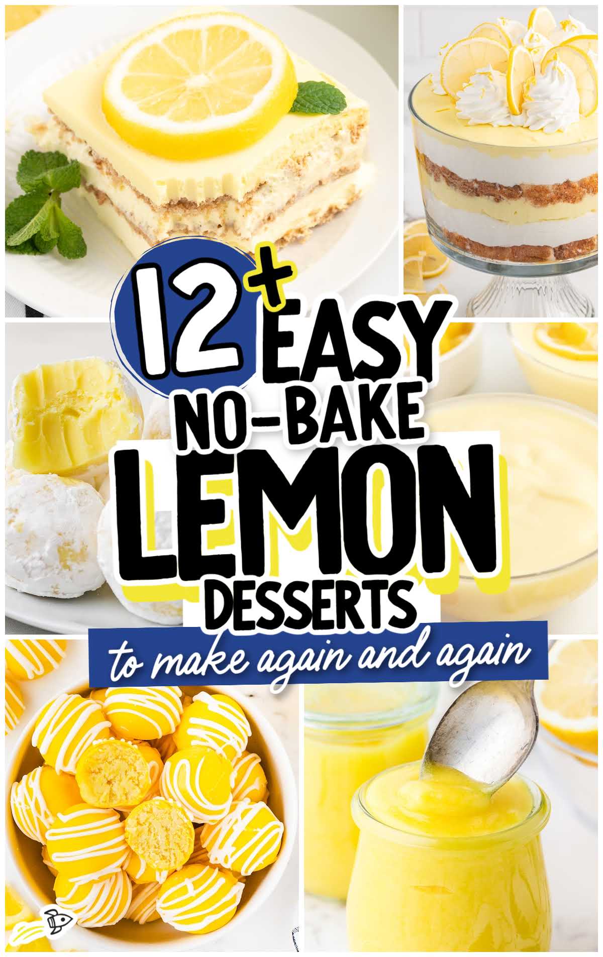 A collage of no-bake lemon desserts—bars, trifle, mousse, cookies, and pudding—highlighted with text: “12+ Easy No-Bake Lemon Desserts to Make Again and Again.”.