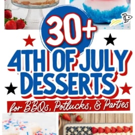 A patriotic collage showcases a berry trifle, cherry treats, star-shaped cookies, and a flag fruit tart under bold text: 30+ 4th of July Desserts for BBQs, Potlucks and Parties—perfect sweet ideas for your Independence Day celebration.