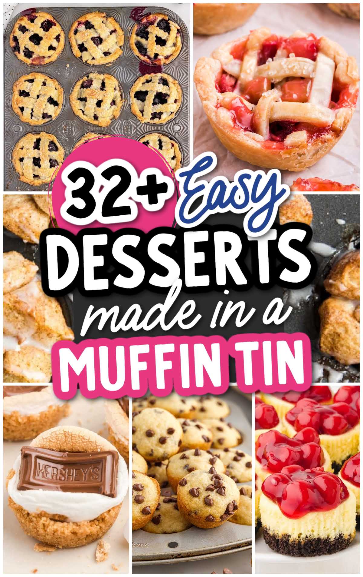 A collage of various muffin tin desserts&mdash;mini pies, cookies, and cheesecakes&mdash;with bold text in the center that says 32+ Easy Desserts Made in a Muffin Tin, perfect for anyone seeking quick dessert recipes.