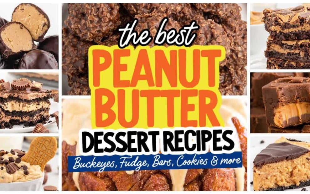 Collage of peanut butter desserts—cookies, bars, brownies, and cakes—with text in the center: The Best Peanut Butter Recipes: Buckeyes, Peanut Butter Fudge, Bars, Cookies & more.
