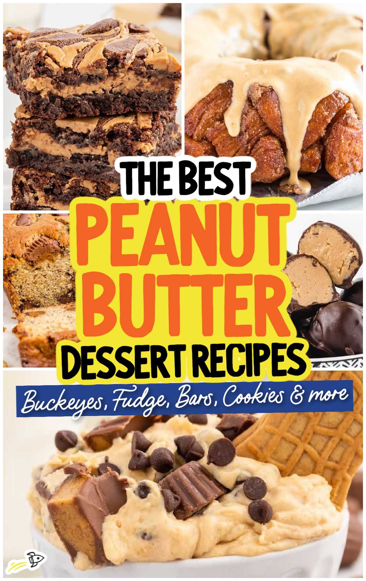 A collage of peanut butter desserts—bars, cake, a loaf, dipped candies, Peanut Butter Cookies, a waffle with chocolate and peanut butter cups—plus text: The Best Peanut Butter Recipes.