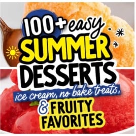 A collage of vibrant summer desserts—ice cream, pie, cake, and cookies—frames the bold text: 100+ Easy Summer Desserts - Ice Cream and Fruity Favorites, No-Bake Treats & more.