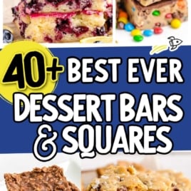 A collage of delicious treatsโberry bars, M&M cookie bars, chocolate oat bars, and moreโwith text reading 40+ Of The Best Ever Dessert Bars and Squares.