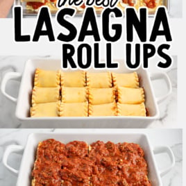 Four images show the Lasagna Roll Ups recipe: spreading sauce on rolled noodles, placing rolls in a dish, covering with sauce, and topping with melted cheese after baking. Text reads the best lasagna roll ups.