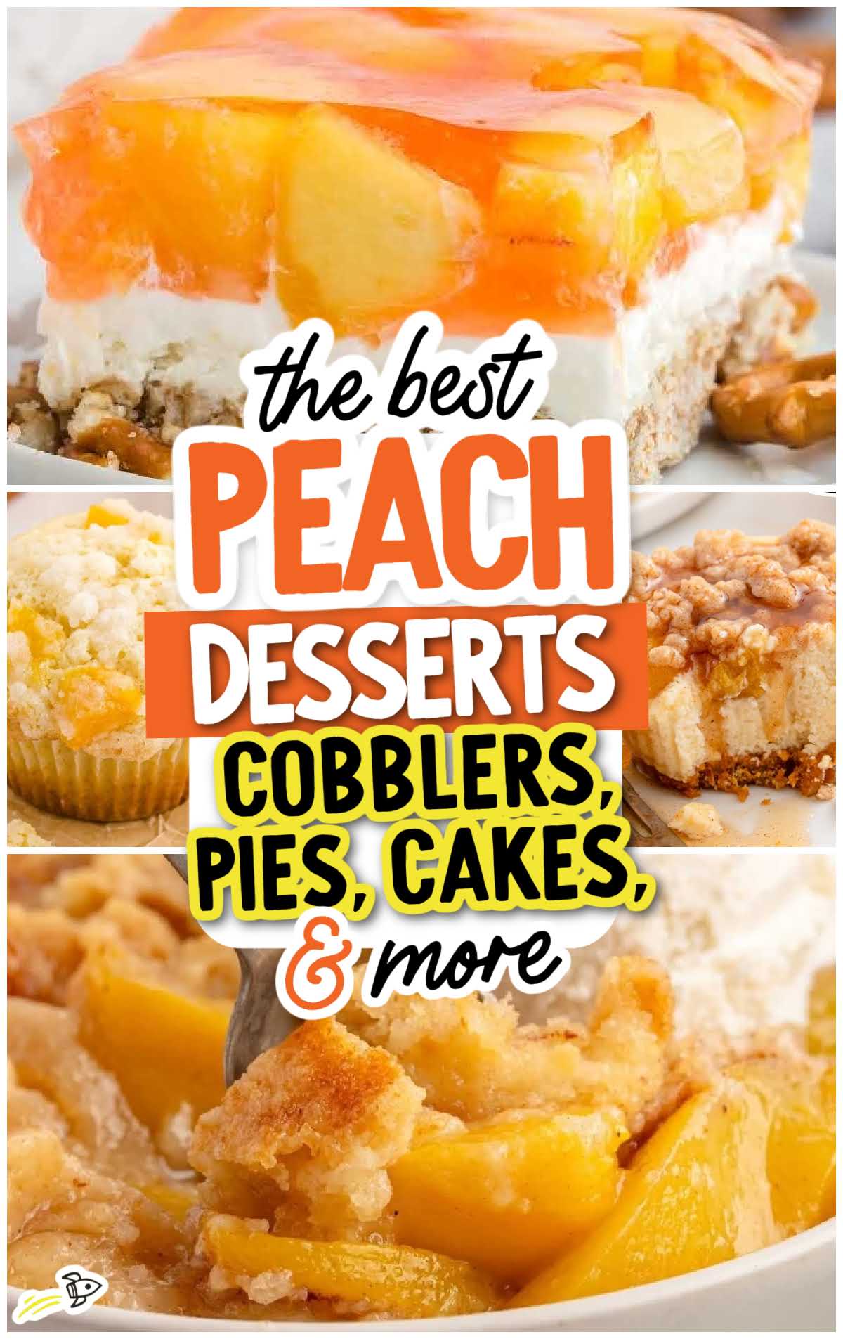 A collage of peach desserts, including layered cake, muffins, peach cobbler, and pie, with text reading, “The best peach desserts: cobblers, pies, cakes, & more.”.