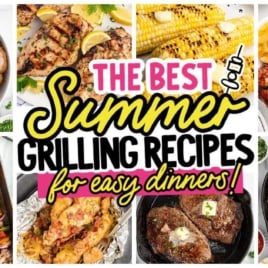 A collage of grilled summer dishes, including potatoes, chicken, corn, barbecue chicken, kebabs, shrimp, steak, nachos, and peaches, with the text The Best Summer Grilling Recipes for Easy Dinners! in the center.