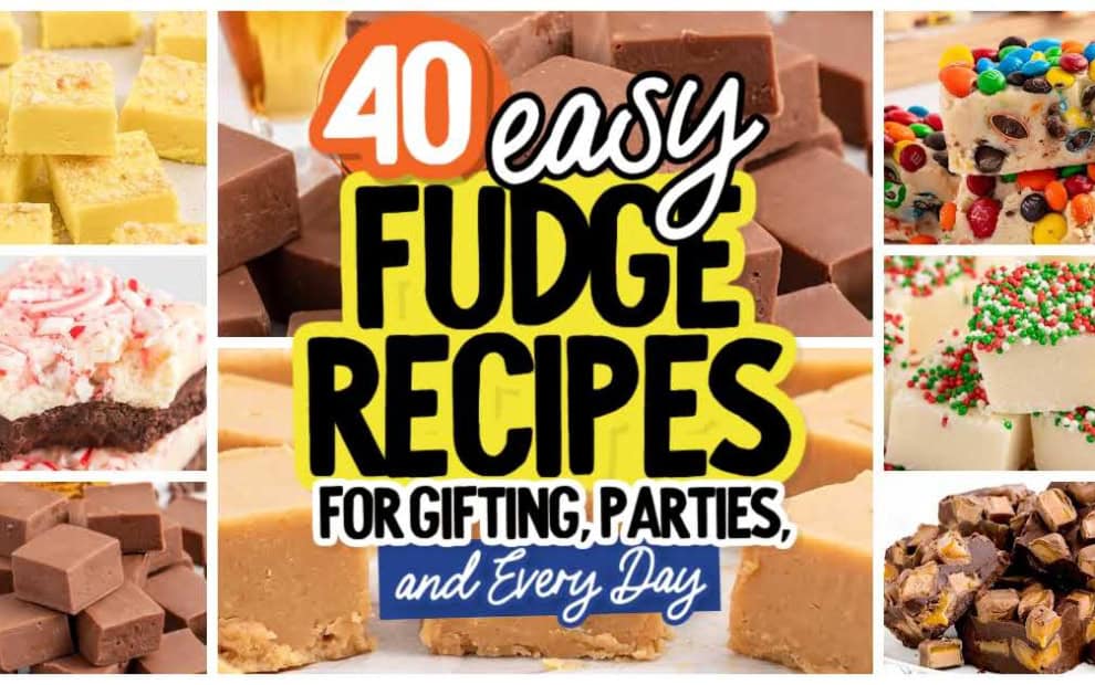 Collage of various easy fudge types—chocolate, peanut butter, peppermint, and more topped with candies. Center text reads: 40 easy fudge recipes for gifting, parties, and every day.
