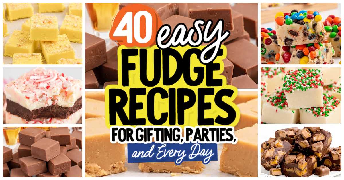 Collage of various easy fudge typesโchocolate, peanut butter, peppermint, and more topped with candies. Center text reads: 40 easy fudge recipes for gifting, parties, and every day.