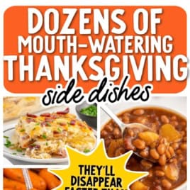 Collage of Thanksgiving side dishes, including vegetables, a cheesy casserole, baked beans, carrots, and stuffing, with text: “Dozens of mouth-watering holiday side dishes. They’ll disappear faster than the turkey.”.