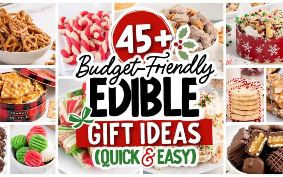 Collage of assorted homemade treats like cookies, brittle, chocolate, and pretzels. A festive sign in the center reads 45+ Budget-Friendly Edible Gift Ideas (Quick & Easy), showcasing an inspiring collection of easy edible gifts perfect for any occasion.