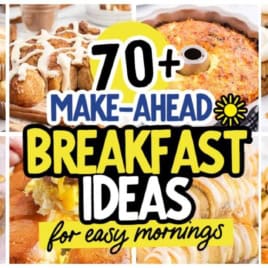 A collage of various breakfast foods, including muffins, coffee cake, cinnamon rolls, croissants, and breakfast casserole, with bold text: 70+ Make-Ahead Breakfast Ideas for Easy Mornings. Perfect for anyone seeking delicious breakfast ideas to simplify busy mornings.