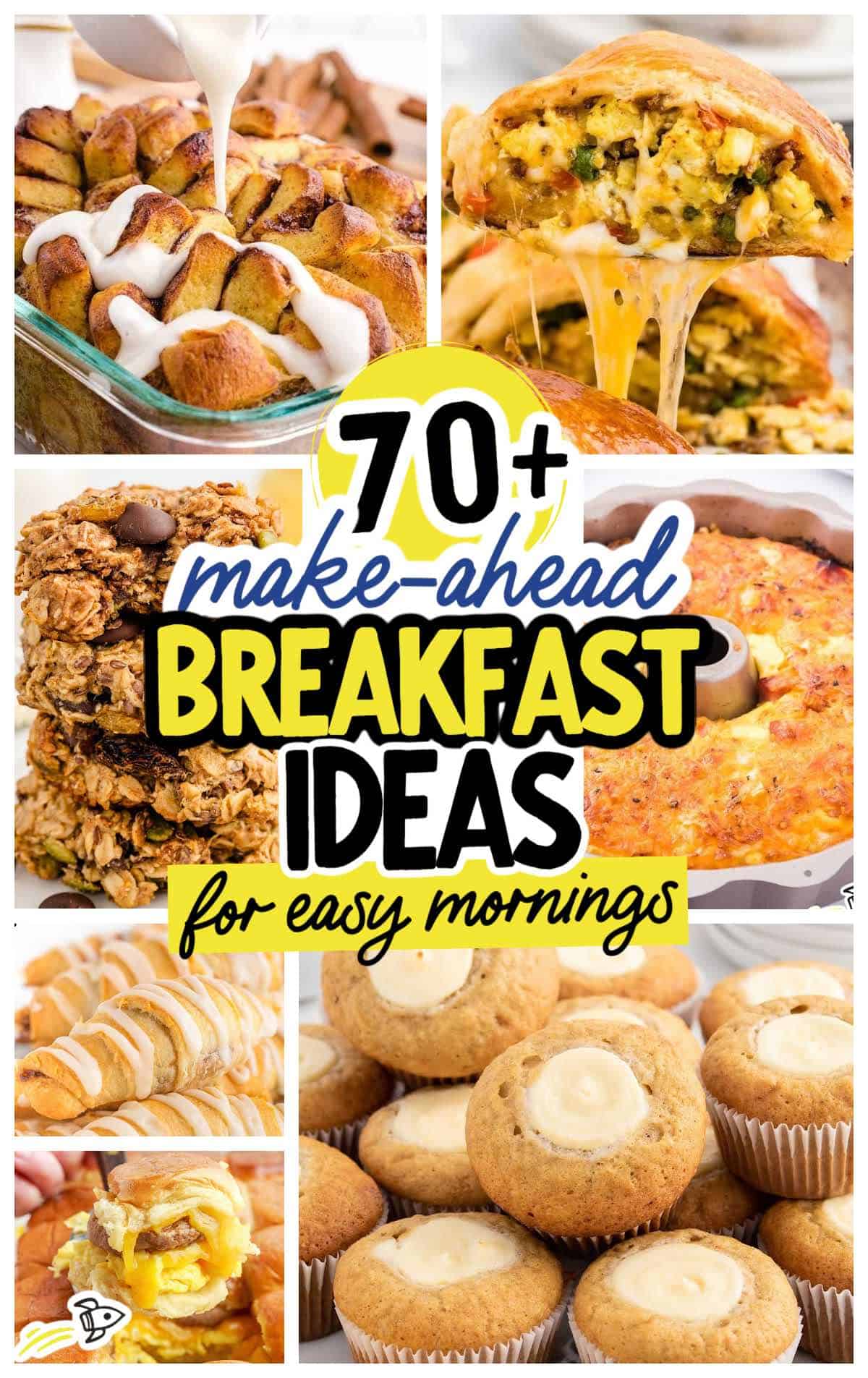 Collage of breakfast dishes like muffins, casseroles, oatmeal cookies, and sticky buns. Text overlay reads: 70+ make ahead breakfast recipes for easy mornings. Foods are golden brown, cheesy, or topped with icingโperfect easy breakfast ideas to start your day right.