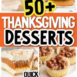 Collage of Thanksgiving desserts, including pumpkin bars, chocolate chip cookies, pecan tartlets, and mini pumpkin pies, with the text 50+ Thanksgiving desserts quick and easy recipes overlaid in the center.